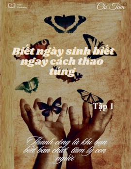 Bi?t ngày sinh bi?t ngay cách thao túng T?p 1 (Vietnamese Edition)