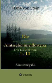 Paperback Die Amtsschimmelflüsterer I - III: Der Kalletalkrimi [German] Book