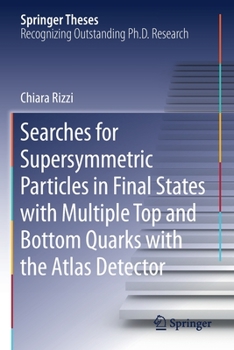 Paperback Searches for Supersymmetric Particles in Final States with Multiple Top and Bottom Quarks with the Atlas Detector Book
