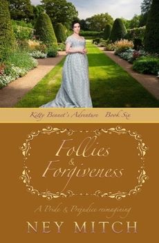 Paperback Follies & Forgiveness: A Pride & Prejudice Reimagining Book