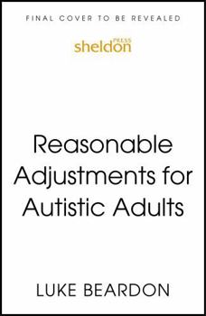 Paperback Reasonable Adjustments for Autistic Adults: How to Make Your Life Better Book