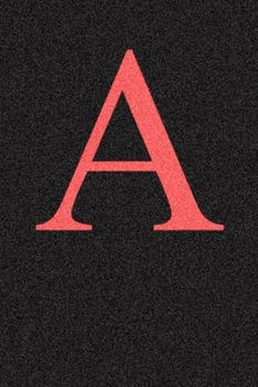 A: Cute Initial Monogram Letter A College Ruled Notebook. Pretty Personalized Medium Lined Journal & Diary for Writing & Note Taking for Girls and Women