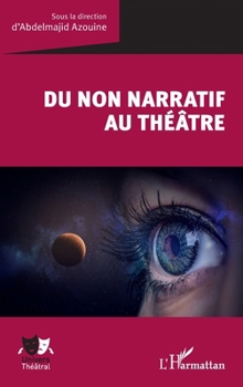 Paperback Du non narratif au théâtre [French] Book