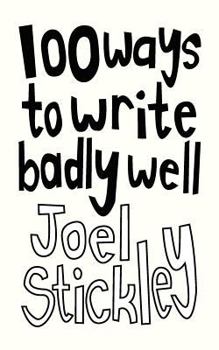 Paperback 100 Ways to Write Badly Well Book