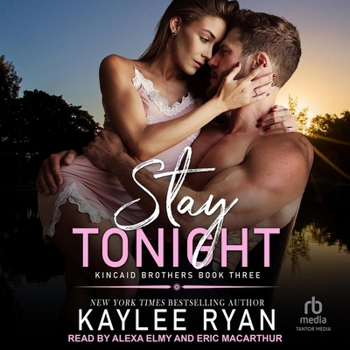 Stay Tonight - Book #3 of the Kincaid Brothers
