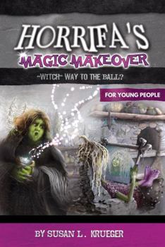 Paperback Horrifa's Magic Makeover: Witch Way to the Ball? Book