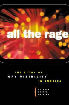 Hardcover All the Rage: The Story of Gay Visibility in America Book