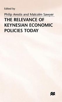 Hardcover The Relevance of Keynesian Economic Policies Today Book