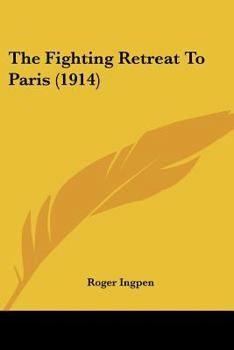 Paperback The Fighting Retreat To Paris (1914) Book
