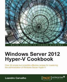 Paperback Windows Server 2012 Hyper-V Cookbook Book