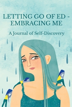 Paperback Letting Go of ED - Embracing Me: A Journal of Self-Discovery Book