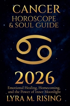Paperback Cancer Horoscope & Soul Guide for 2026: Emotional Healing, Homecoming, and the Power of Inner Moonlight Book