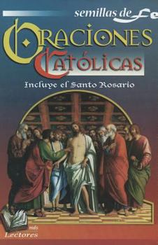 Oraciones Catolicas: Semillas de Fe = Catholic Prayers