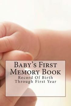 Paperback Baby's First Memory Book: Record Of Birth Through First Year Book