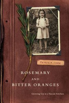 Paperback Rosemary and Bitter Oranges: Growing Up in a Tuscan Kitchen Book