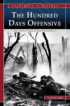 Library Binding The Hundred Days Offensive: The Allies' Push to Win World War I Book