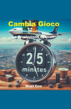 Cambia Gioco: La Rivoluzione Ryanair