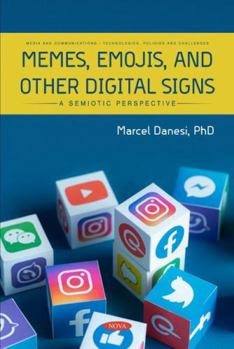 Paperback Memes, Emojis, and Other Digital Signs: A Semiotic Perspective Book