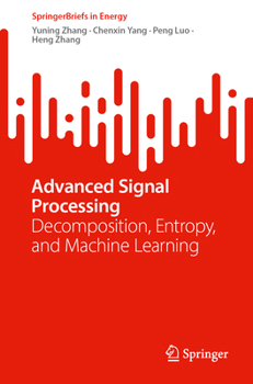 Paperback Advanced Signal Processing: Decomposition, Entropy, and Machine Learning Book