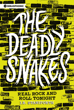 Paperback The Deadly Snakes: Real Rock and Roll Tonight Book