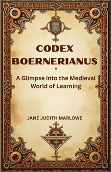 Paperback Codex Boernerianus: A Glimpse into the Medieval World of Learning Book