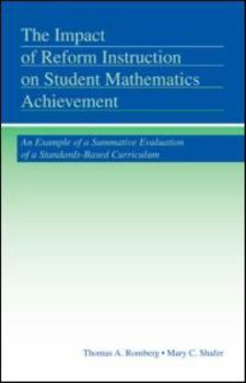 Hardcover The Impact of Reform Instruction on Student Mathematics Achievement: An Example of a Summative Evaluation of a Standards-Based Curriculum Book