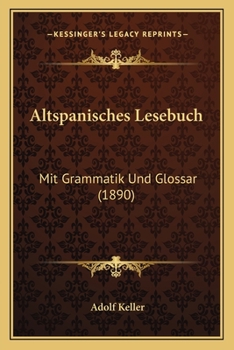 Paperback Altspanisches Lesebuch: Mit Grammatik Und Glossar (1890) [German] Book