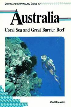 Paperback Diving and Snorkeling Guide to Australia, Coral Sea and Great Barrier Reef: Coral Sea and Great Barrier Reef Book