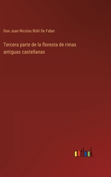 Hardcover Tercera parte de la floresta de rimas antiguas castellanas [Spanish] Book