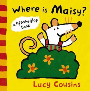 Where Is Maisy?: A Lift-the-Flap Book (Maisy) - Book  of the Maisy Lift-the-Flap Books