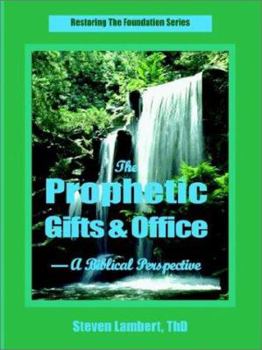 Paperback The Prophetic Gifts & Office - A Biblical Perspective Book