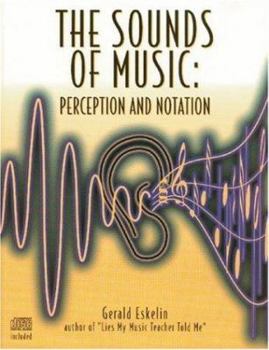 Paperback The Sounds of Music: Perception and Notation [With Includes CD] Book