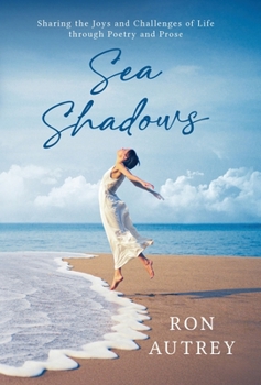 Hardcover Sea Shadows: Sharing the Joys and Challenges Through Poetry and Prose Book