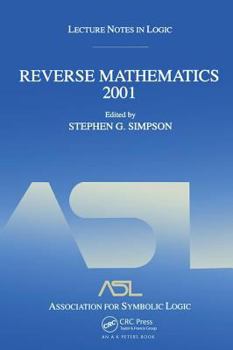 Hardcover Reverse Mathematics 2001: Lecture Notes in Logic 21 Book