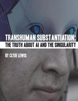 Paperback Transhuman Substantiation: The Truth about AI and the Singularity Book