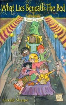 Paperback What Lies Beneath The Bed - Parade of Lights Book