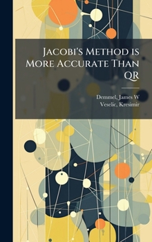 Hardcover Jacobi's Method is More Accurate Than QR Book