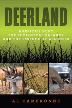 Paperback Deerland: America's Hunt for Ecological Balance and the Essence of Wildness Book