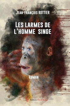 Paperback Les larmes de l'Homme Singe [French] Book