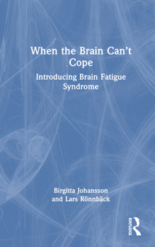 Hardcover When the Brain Can't Cope: Introducing Brain Fatigue Syndrome Book
