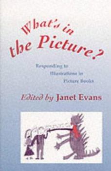 Paperback What's in the Picture?: Responding to Illustrations in Picture Books Book