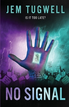 Paperback NO SIGNAL: IS IT TOO LATE? A gripping and imaginative technothriller (iMe Series) Book