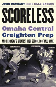 Paperback Scoreless: Omaha Central, Creighton Prep, and Nebraska's Greatest High School Football Game Book