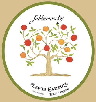 Jabberwocky: An Illustrated Edition