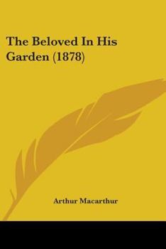 Paperback The Beloved In His Garden (1878) Book