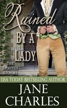 Ruined by a Lady - Book #3 of the Spirited Storms