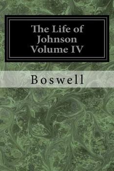 The Life of Samuel Johnson, LL.D; Volume IV