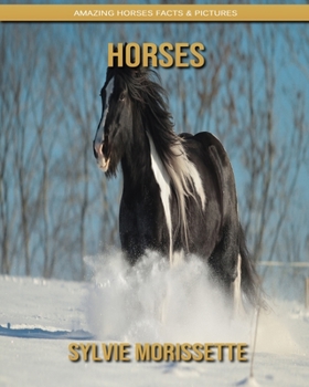 Paperback Horses: Amazing Horses Facts & Pictures Book