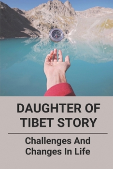 Paperback Daughter Of Tibet Story: Challenges And Changes In Life Book