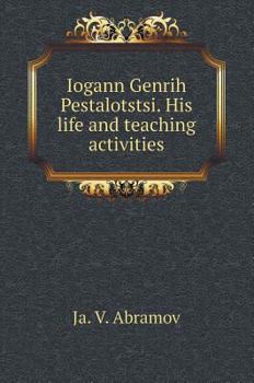 Hardcover Iogann Genrih Pestalotstsi. His life and teaching activities [Russian] Book